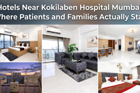 Hotels Near Kokilaben Hospital Mumbai: Where Patients and Families Actually Stay (And What Nobody Tells You)